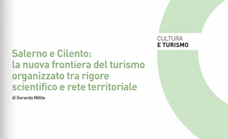 Salerno e il Cilento: la nuova frontiera del turismo organizzato